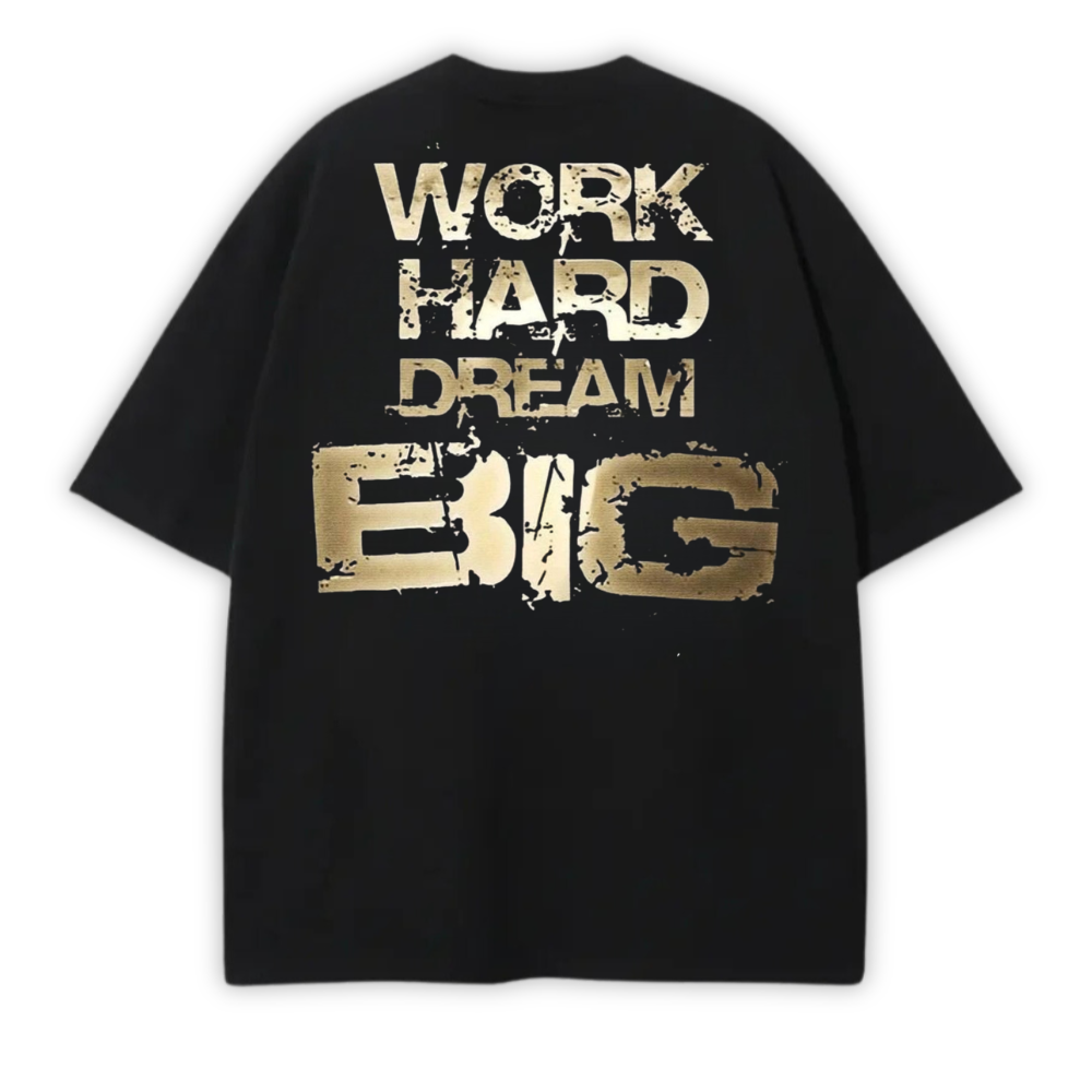 WORK HARD DREAM BIG OVERSIZE TEE