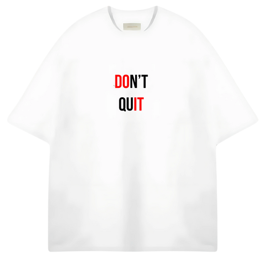 DON'T QUIT OVERSIZED TEE