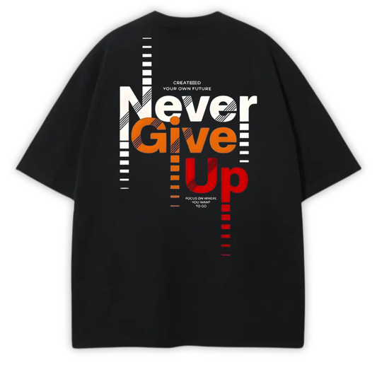 NEVER GIVE UP OVERSIZED TEE